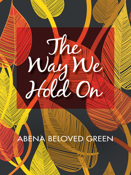 Title details for The Way We Hold On by Albena Beloved Green - Wait list